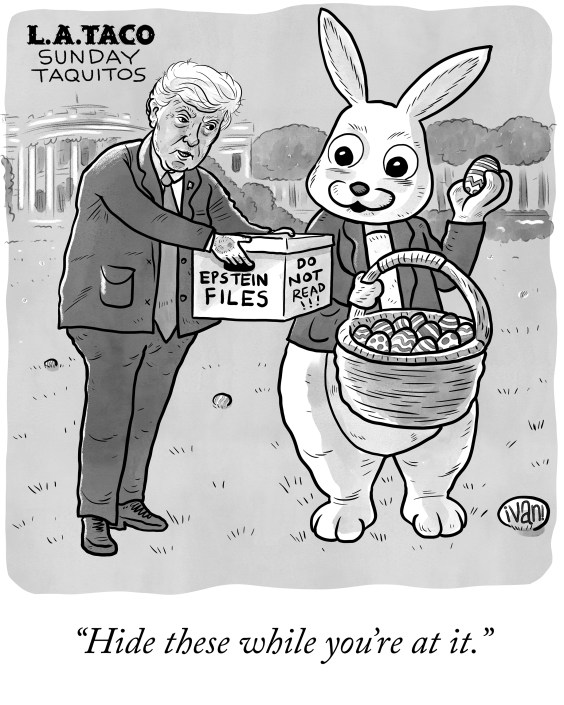 Sunday Taquitos #22: Donald Trump’s Egg Hunt