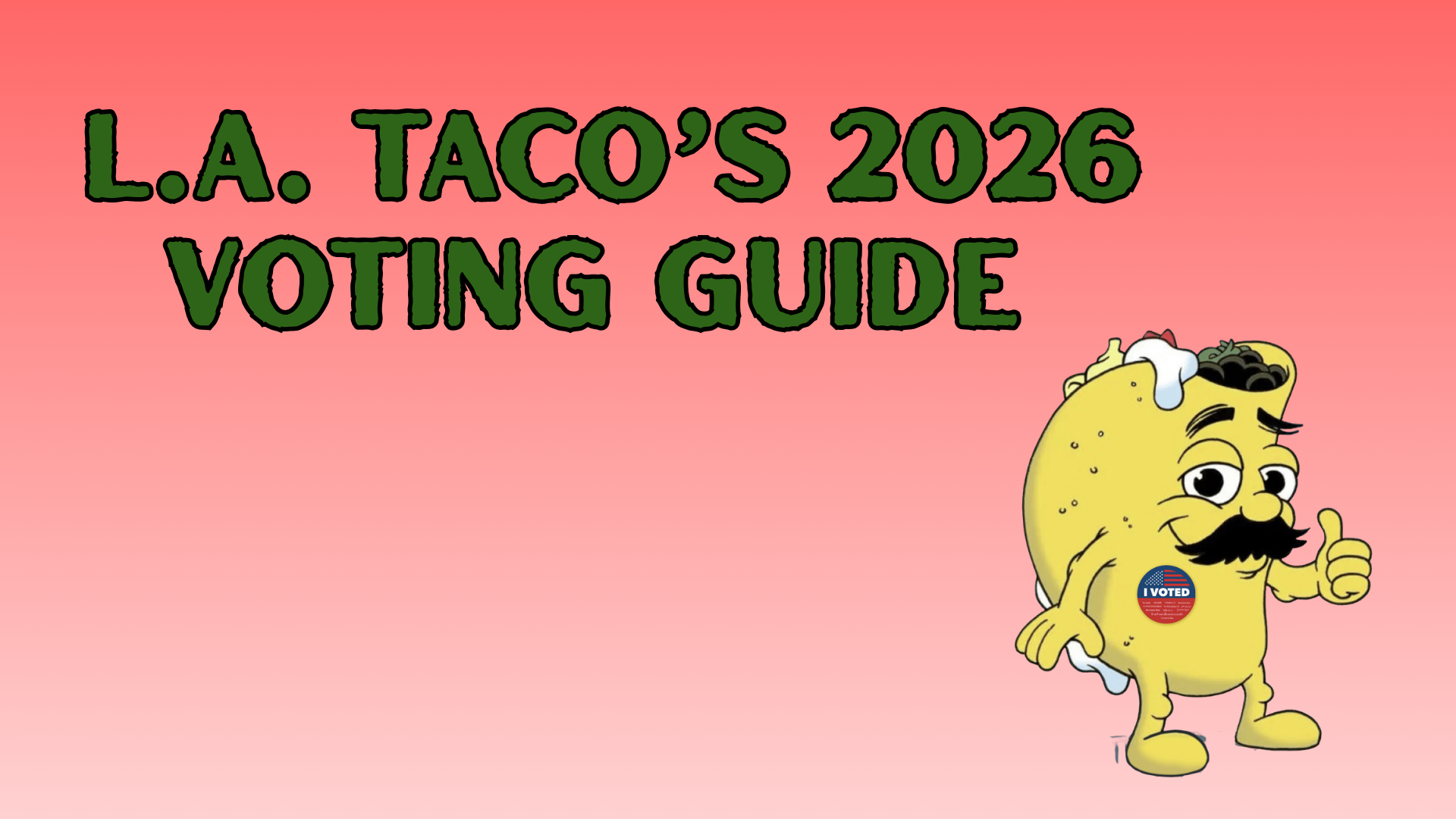 a taco man with an I Voted sticker