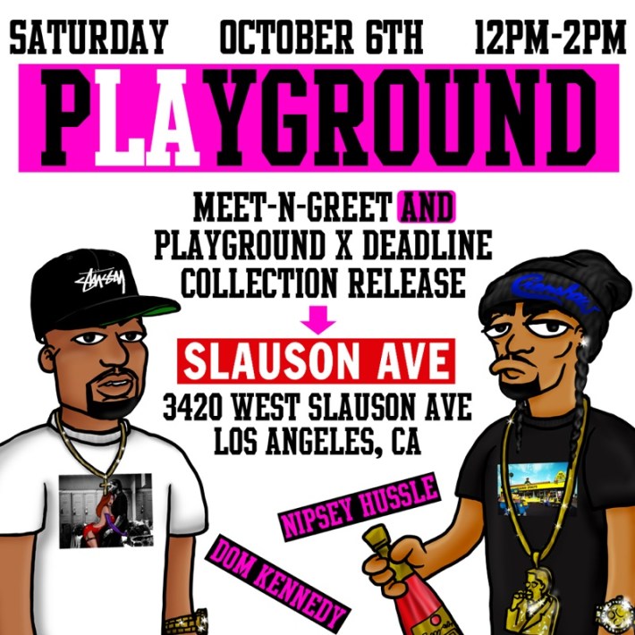 playground-deadline-archer-jorge_peniche-dom_kennedy-nipsey_hussle-meet-and-greet-shirt-release