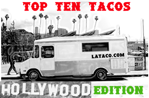 Top Ten Tacos in Hollywood
